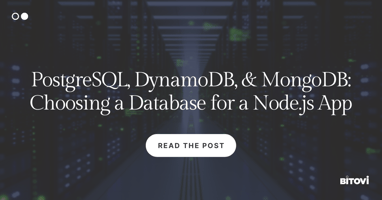 PostgreSQL, DynamoDB, & MongoDB: Choosing a Database for a Node.js App