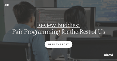 Review Buddies: Pair Programming for the Rest of Us
