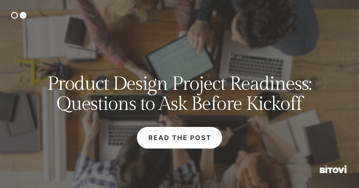 Product Design Project Readiness: Questions to Ask Before Kickoff