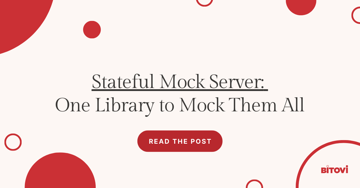 Stateful Mock Server: One Library to Mock Them All